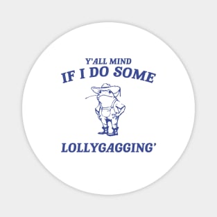 Y'all Mind If I Do Some Lollygagging shirt, Retro Unisex Adult T Shirt, Vintage Frog T Shirt, Nostalgia Magnet